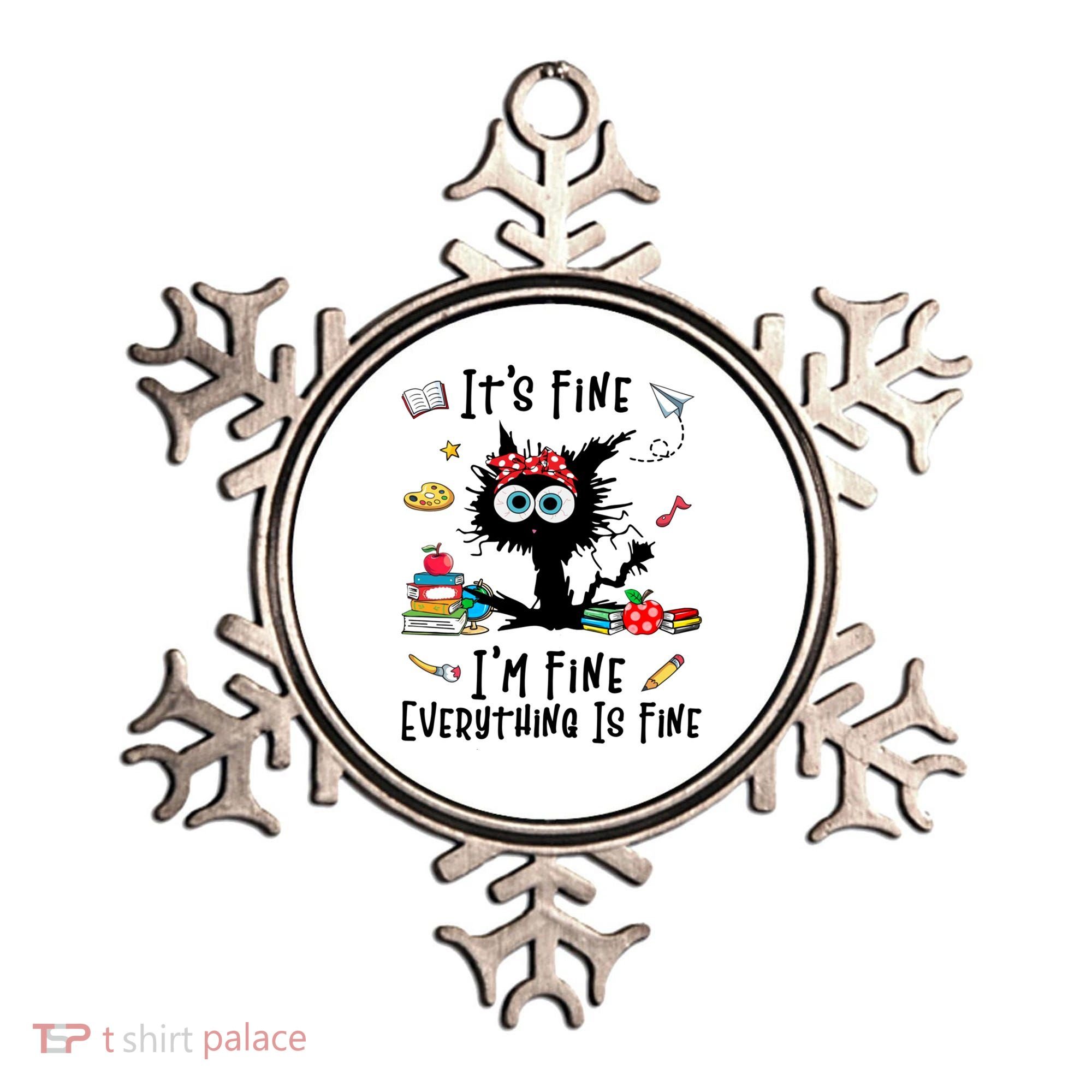 Black Cat It's Fine I'm Fine Everything Is Fine Teacher Life Gift Ornament