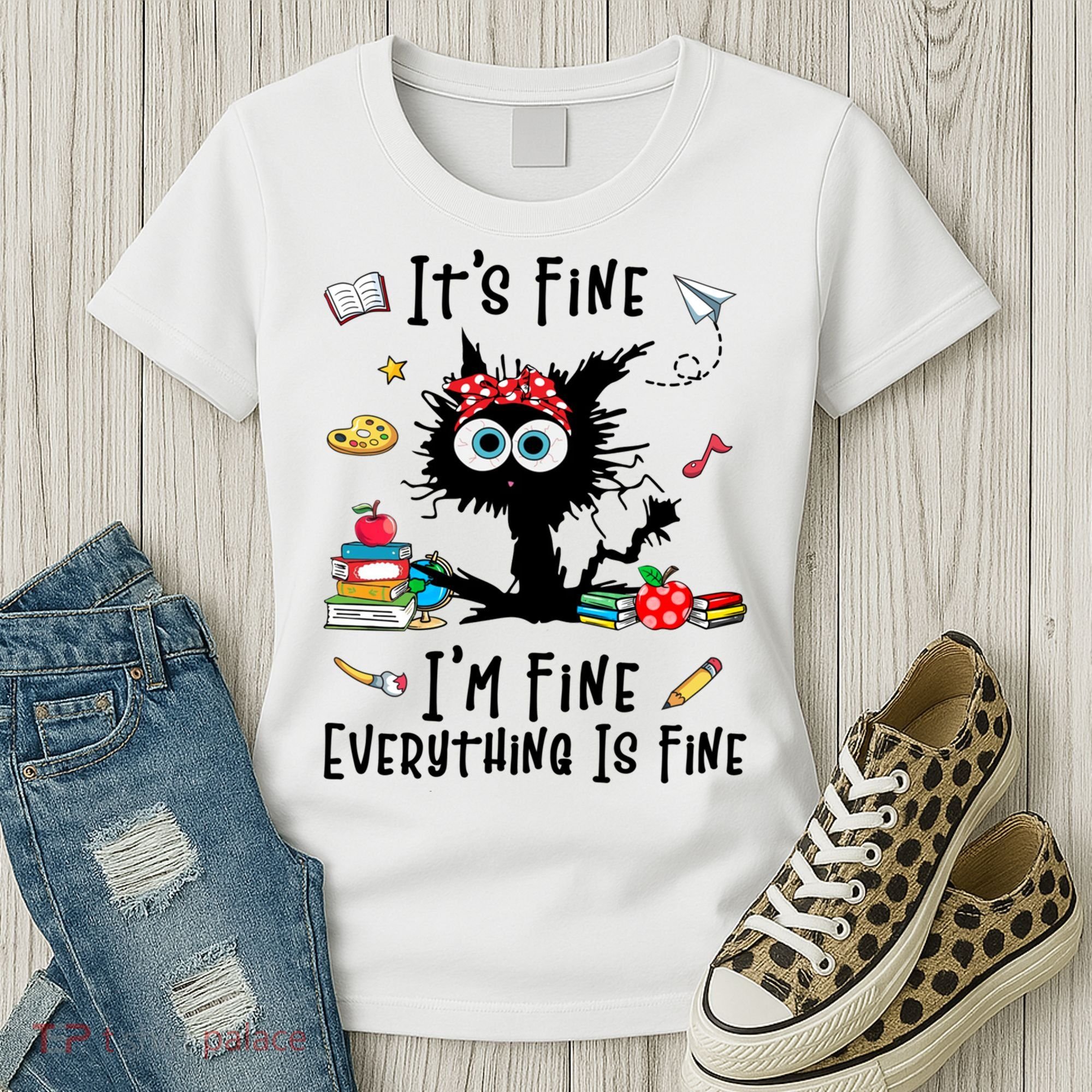 Black Cat It's Fine I'm Fine Everything Is Fine Teacher Life Gift Women's T-Shirt