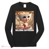 Ballerina Cappuccina - Italian Brainrot Meme  Long Sleeve Shirt thumb 0