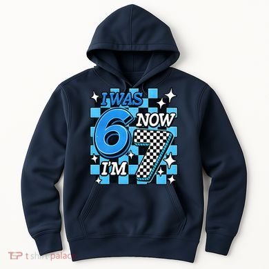 Blue Checkered I Was 6 Now I'm 7 67 Birthday Boy Hoodie