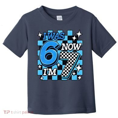Blue Checkered I Was 6 Now I'm 7 67 Birthday Boy Toddler T-Shirt