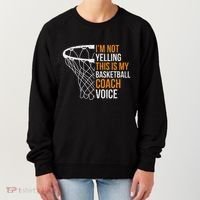 Basketball Coach IM Not Yelling Basketball Coach Voice Women's Sweatshirt thumb 0