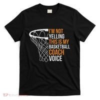 Basketball Coach IM Not Yelling Basketball Coach Voice T-Shirt thumb 0