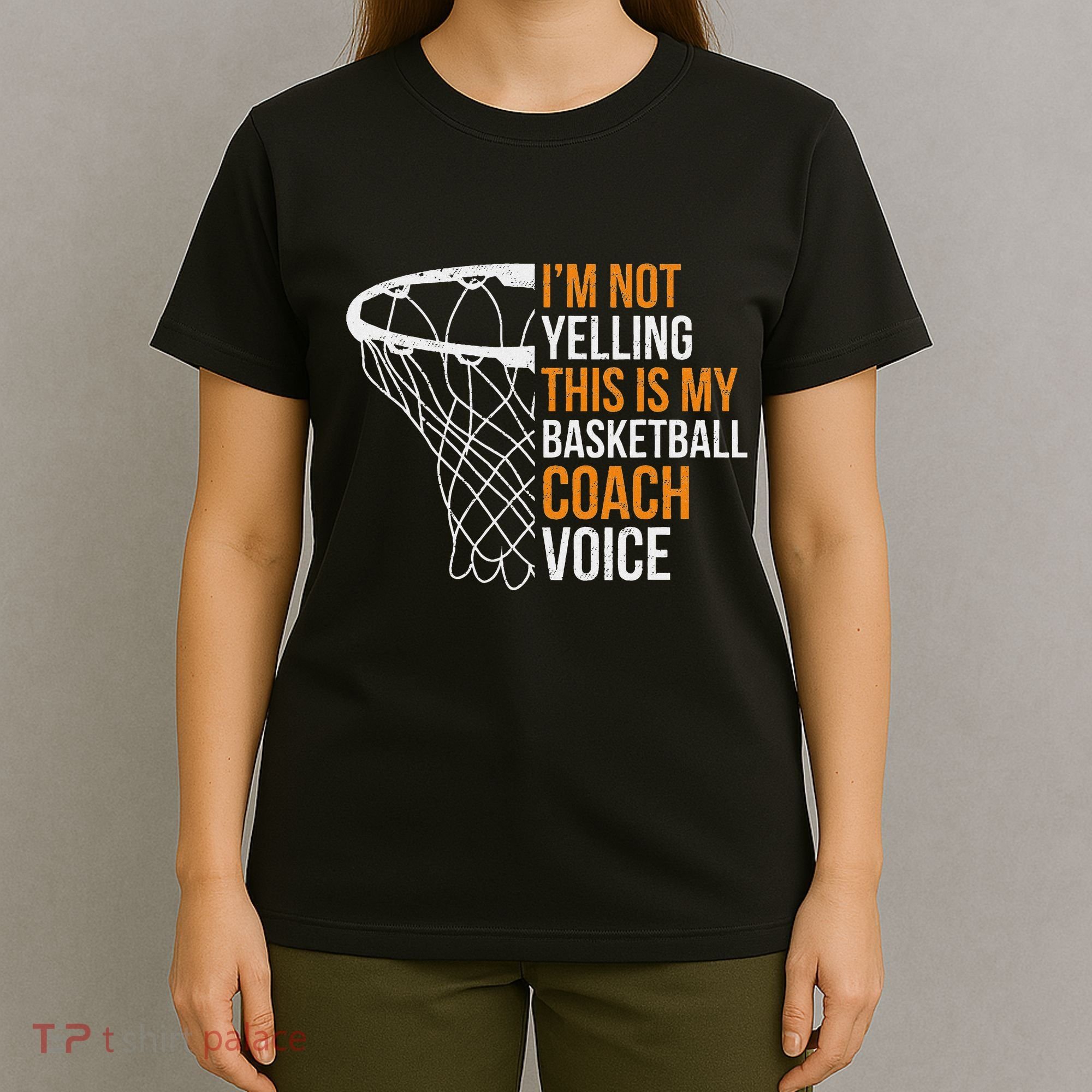Basketball Coach IM Not Yelling Basketball Coach Voice T-Shirt
