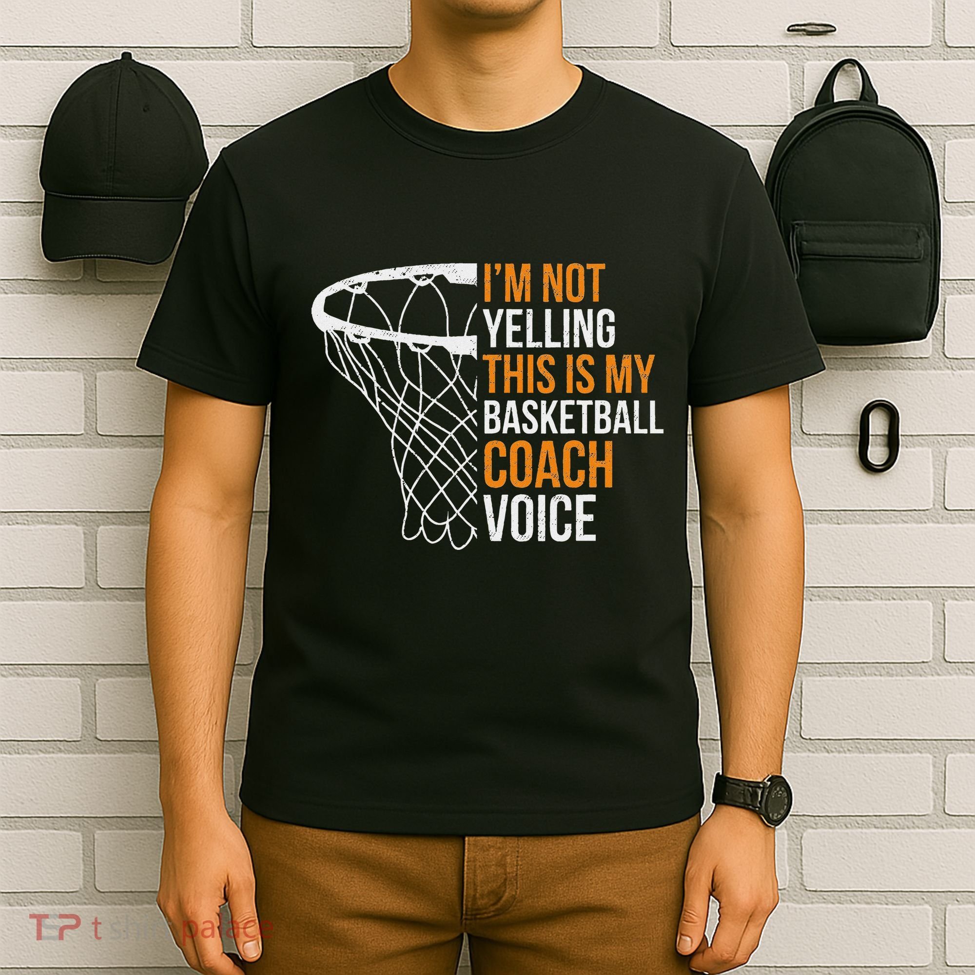 Basketball Coach IM Not Yelling Basketball Coach Voice T-Shirt