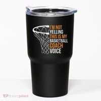 Basketball Coach IM Not Yelling Basketball Coach Voice Tumbler thumb 0