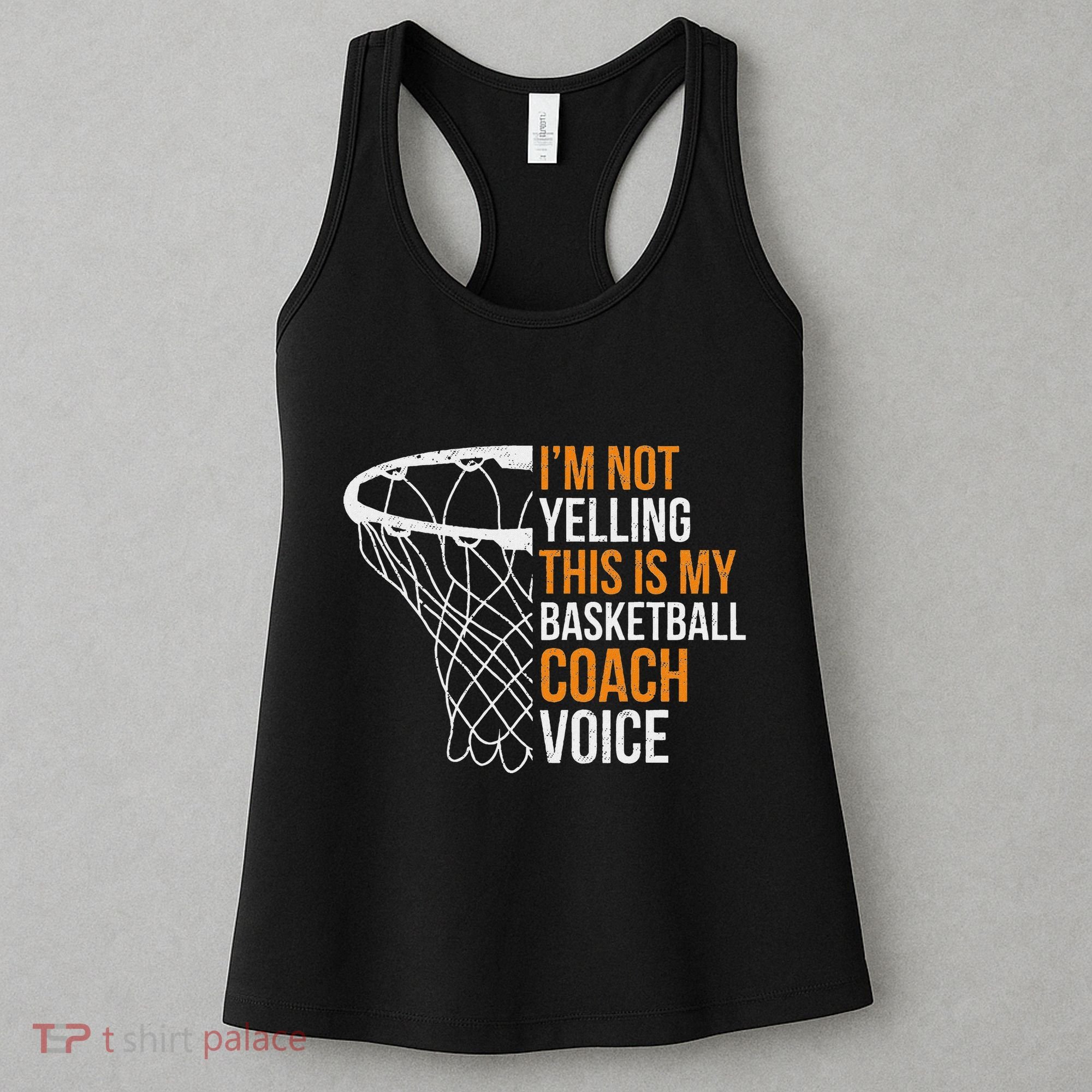 Basketball Coach IM Not Yelling Basketball Coach Voice Women's Tank Top