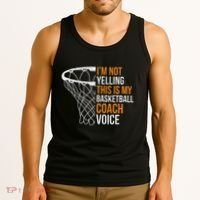 Basketball Coach IM Not Yelling Basketball Coach Voice Tank Top thumb 3