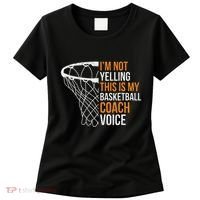 Basketball Coach IM Not Yelling Basketball Coach Voice Women's T-Shirt thumb 0