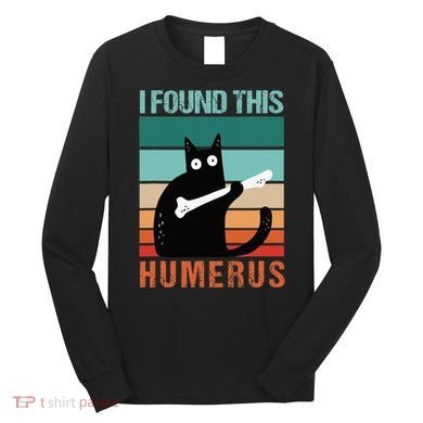 Black Cat I Found This Humerus Cat Joke Long Sleeve Shirt