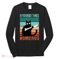 Black Cat I Found This Humerus Cat Joke Long Sleeve Shirt thumb 0