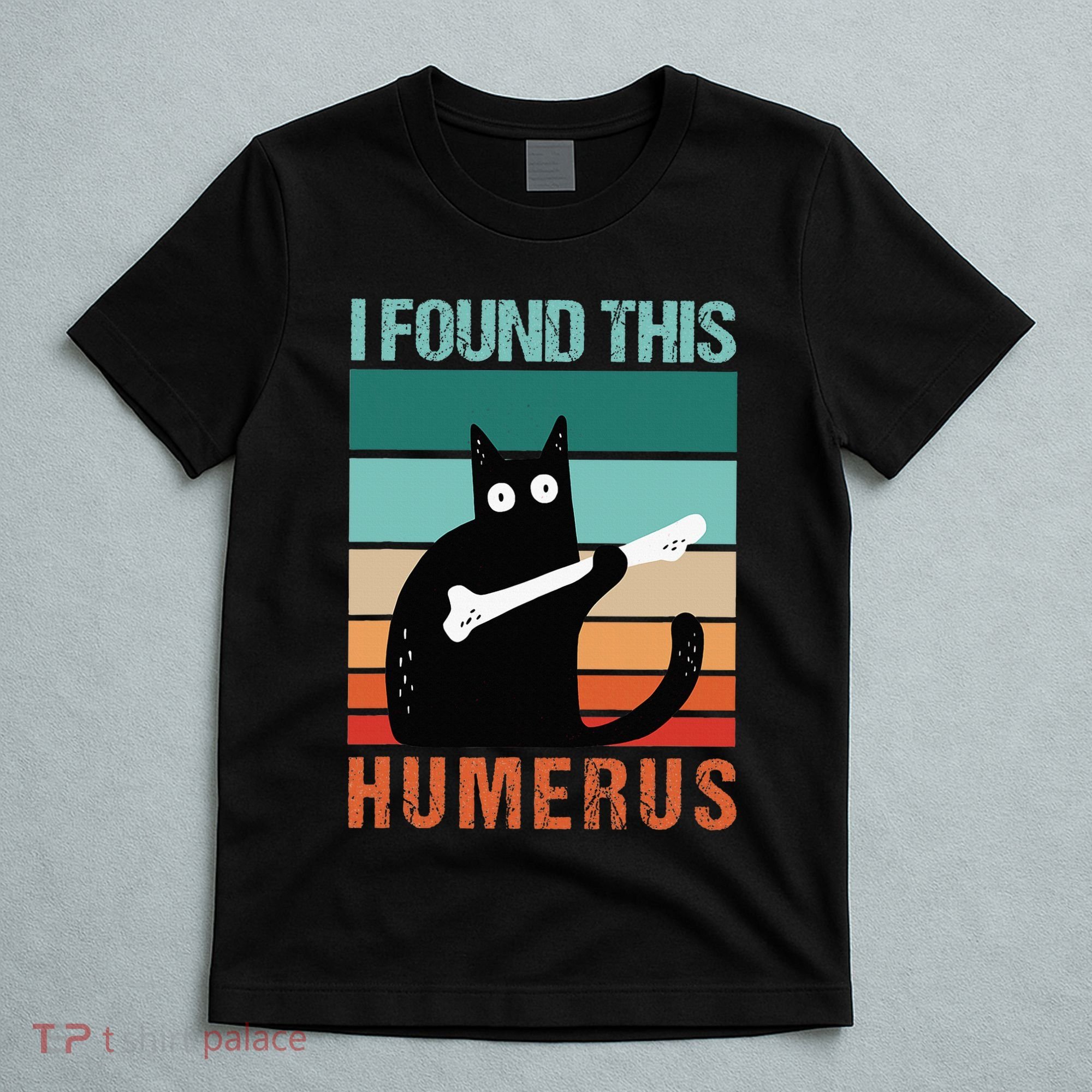 Black Cat I Found This Humerus Cat Joke T-Shirt