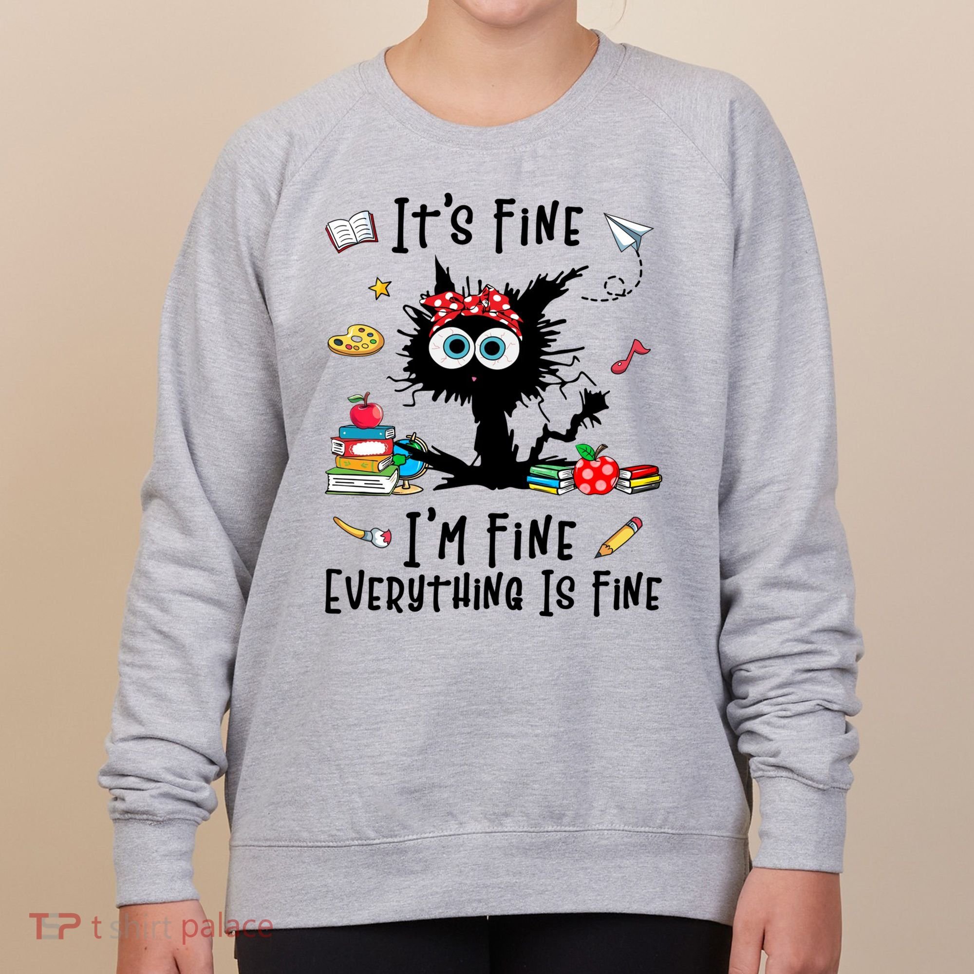 Black Cat It's Fine I'm Fine Everything Is Fine Teacher Xmas Gift Women's Sweatshirt