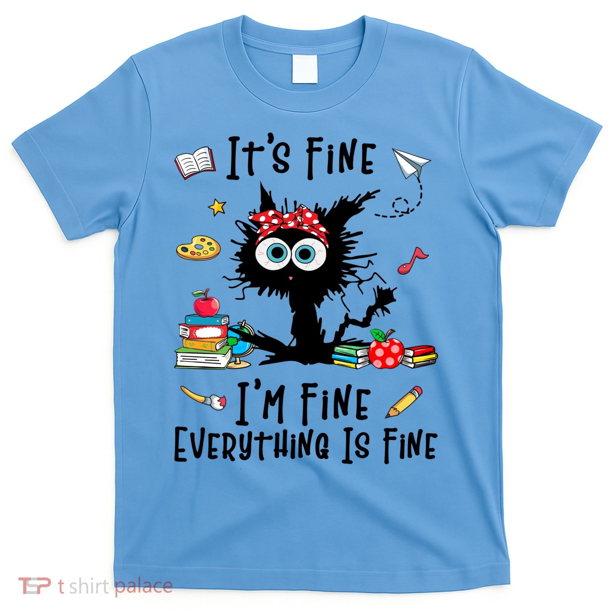 Black Cat It's Fine I'm Fine Everything Is Fine Teacher Xmas Gift T-Shirt