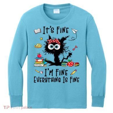 Black Cat It's Fine I'm Fine Everything Is Fine Teacher Xmas Gift Kids Long Sleeve Shirt