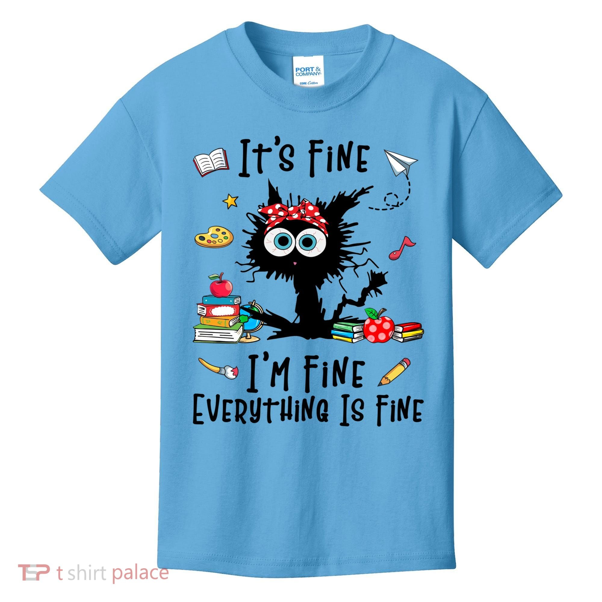 Black Cat It's Fine I'm Fine Everything Is Fine Teacher Xmas Gift Kids T-Shirt