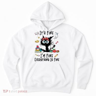 Black Cat It's Fine I'm Fine Everything Is Fine Teacher Xmas Gift Hoodie