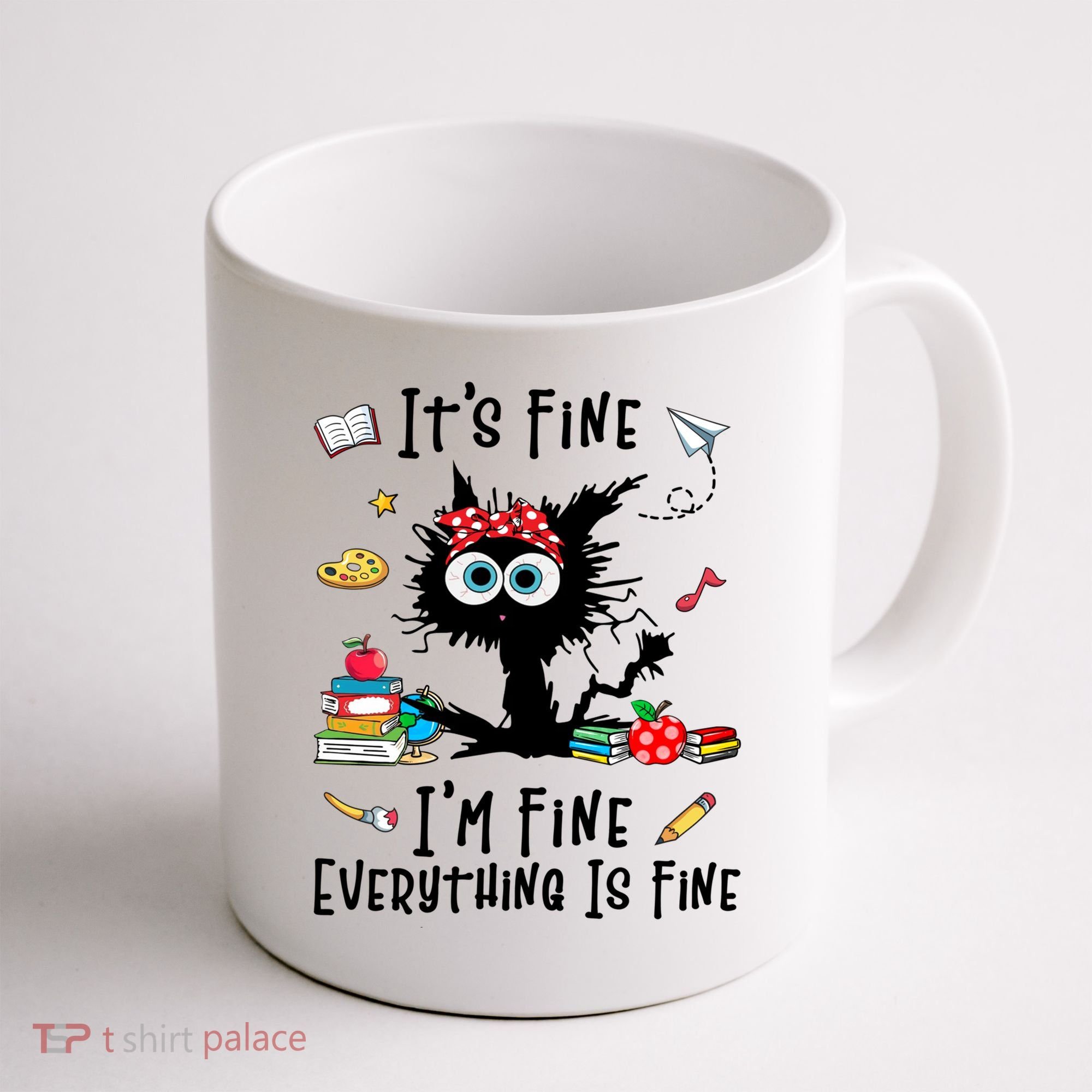 Black Cat It's Fine I'm Fine Everything Is Fine Teacher Xmas Gift Coffee Mug