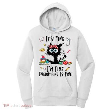 Black Cat It's Fine I'm Fine Everything Is Fine Teacher Xmas Gift Women's Hoodie