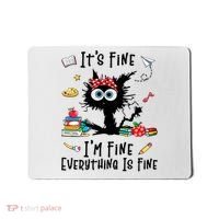 Black Cat It's Fine I'm Fine Everything Is Fine Teacher Xmas Gift Mousepad thumb 0