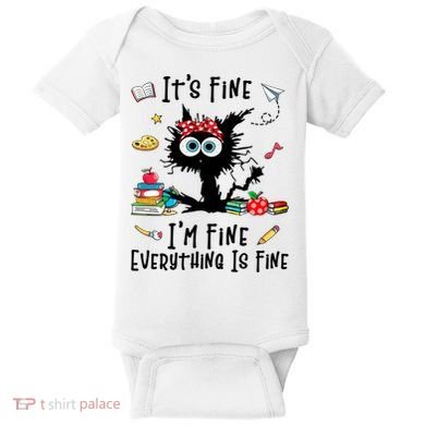 Black Cat It's Fine I'm Fine Everything Is Fine Teacher Xmas Gift Baby Bodysuit
