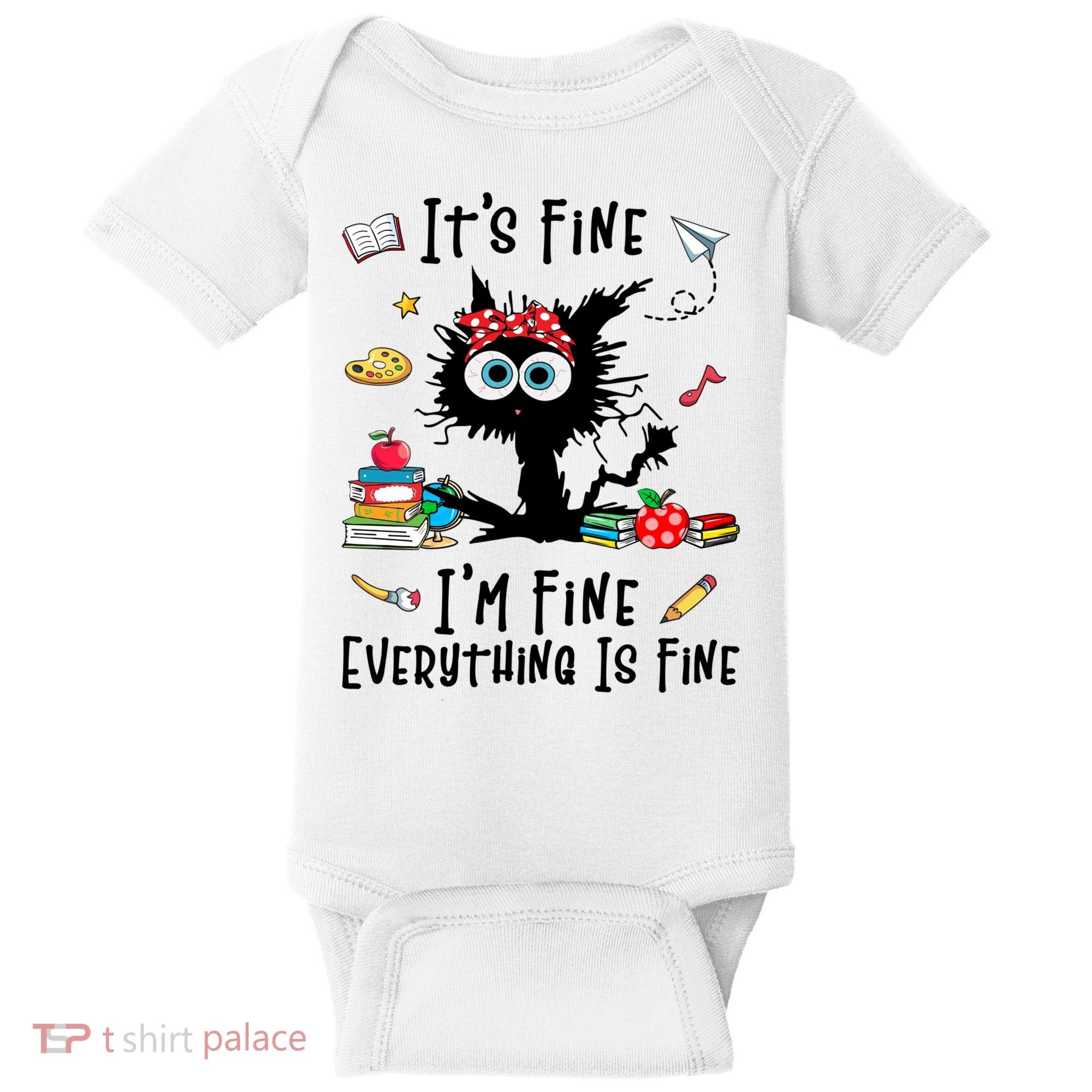 Black Cat It's Fine I'm Fine Everything Is Fine Teacher Xmas Gift Baby Bodysuit
