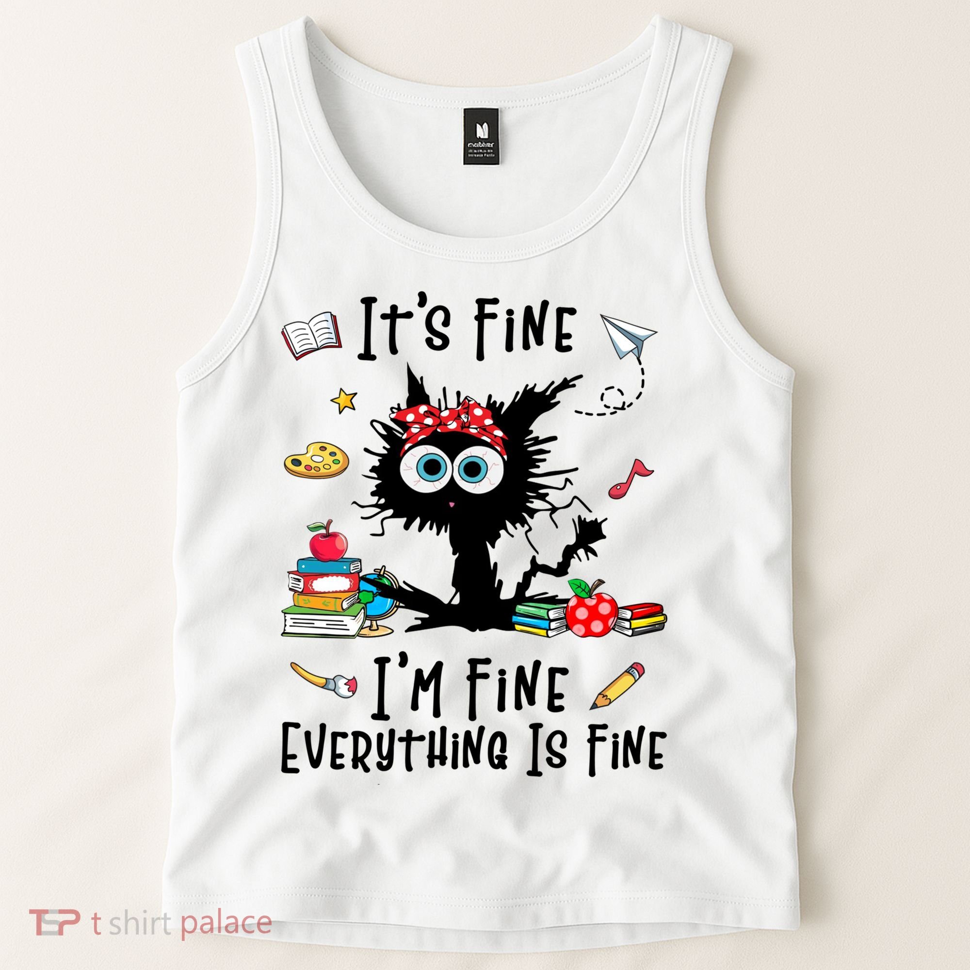 Black Cat It's Fine I'm Fine Everything Is Fine Teacher Xmas Gift Tank Top