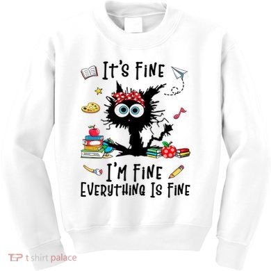 Black Cat It's Fine I'm Fine Everything Is Fine Teacher Xmas Gift Kids Sweatshirt