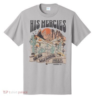 Boho Christian Jesus Apparel Faith Based His Mercies Are New T-Shirt
