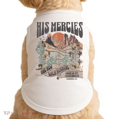 Boho Christian Jesus Apparel Faith Based His Mercies Are New Doggie Tank