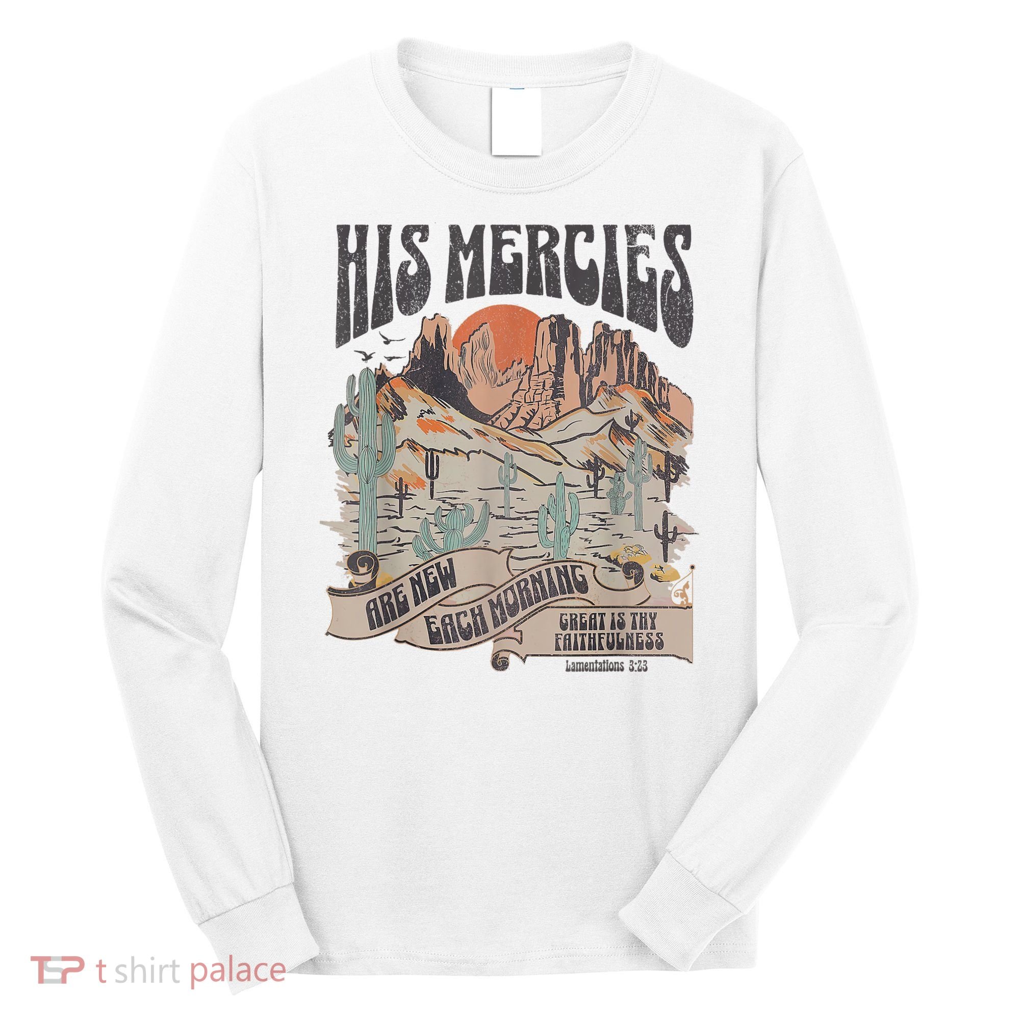 Boho Christian Jesus Apparel Faith Based His Mercies Are New Long Sleeve Shirt
