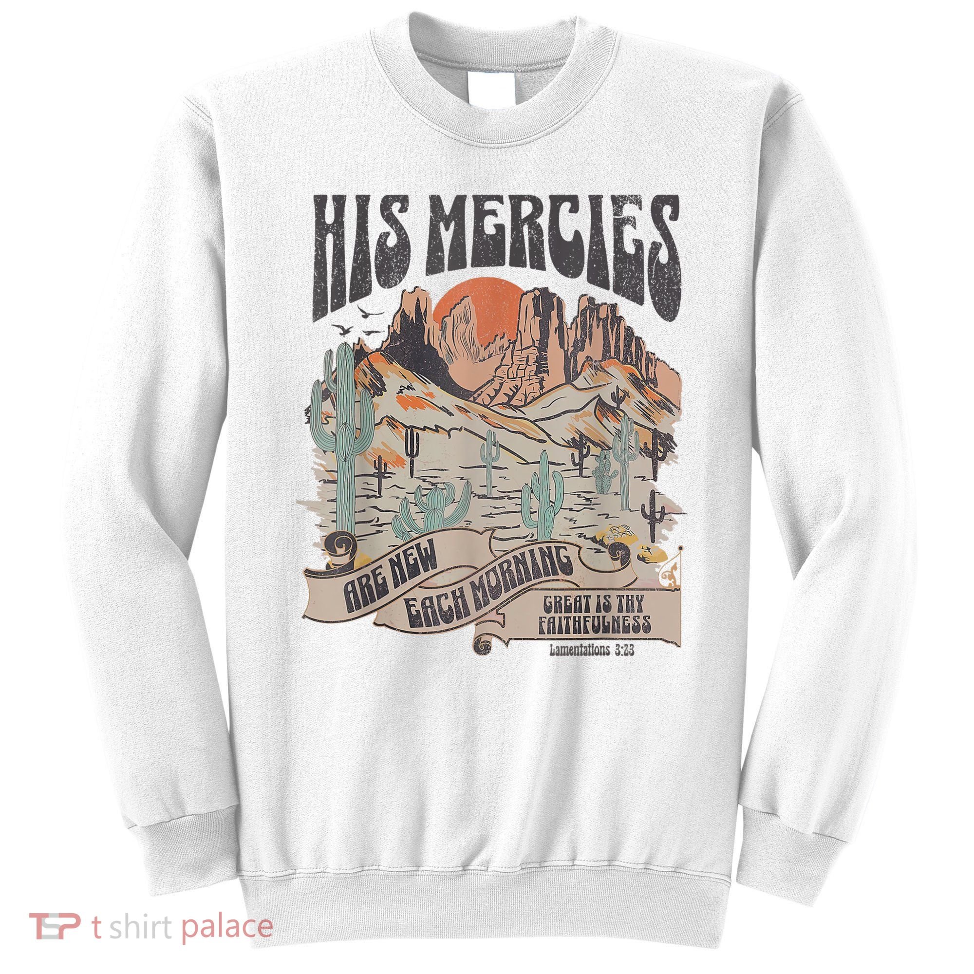 Boho Christian Jesus Apparel Faith Based His Mercies Are New Sweatshirt