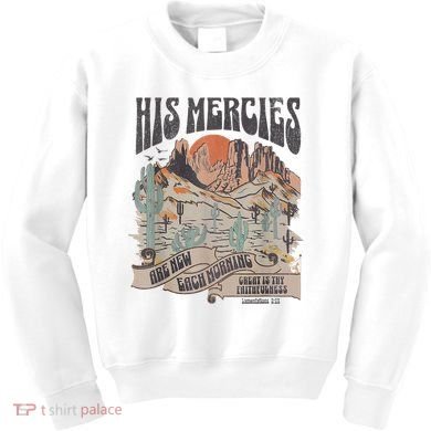 Boho Christian Jesus Apparel Faith Based His Mercies Are New Kids Sweatshirt