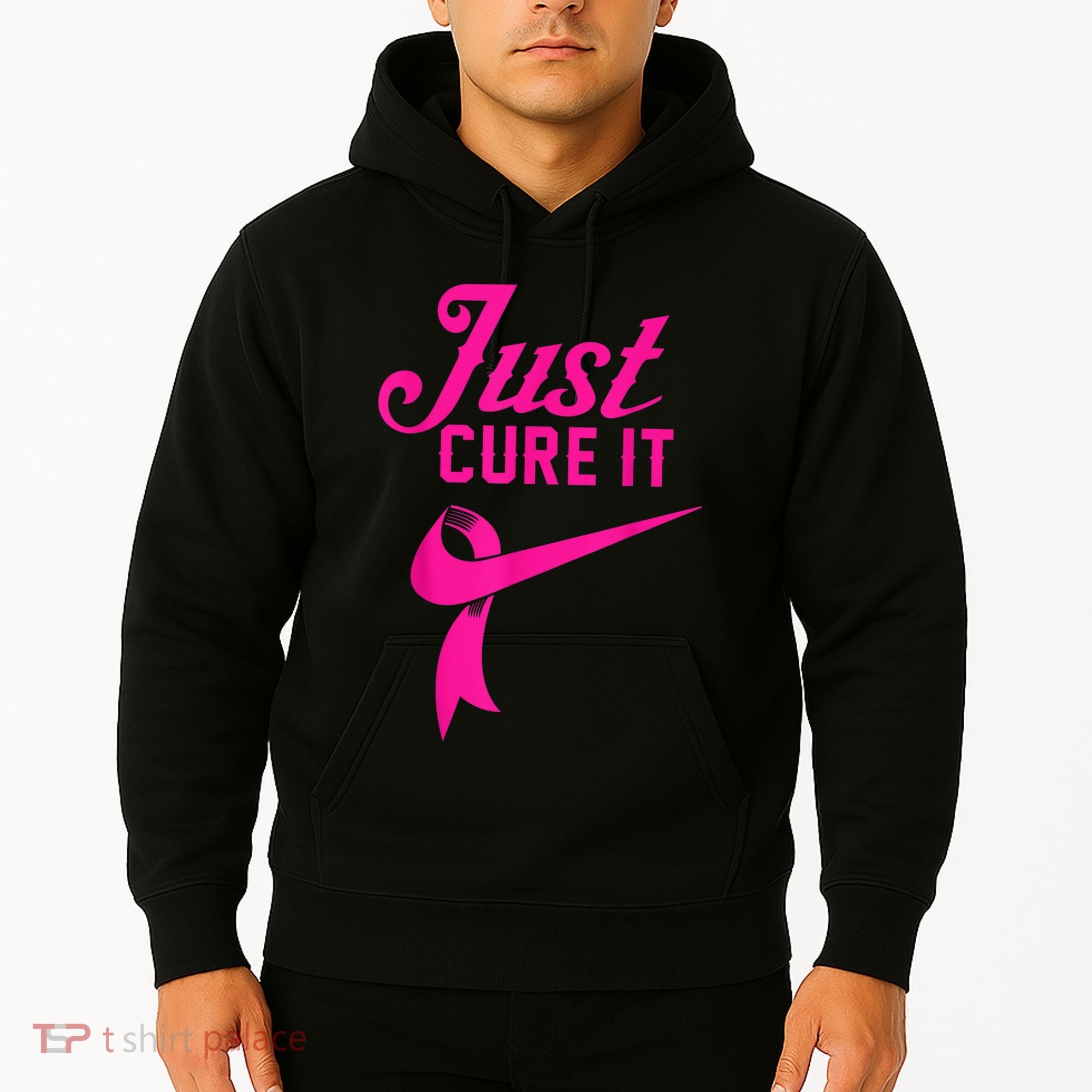 Breast Cancer Just Cure It Hoodie