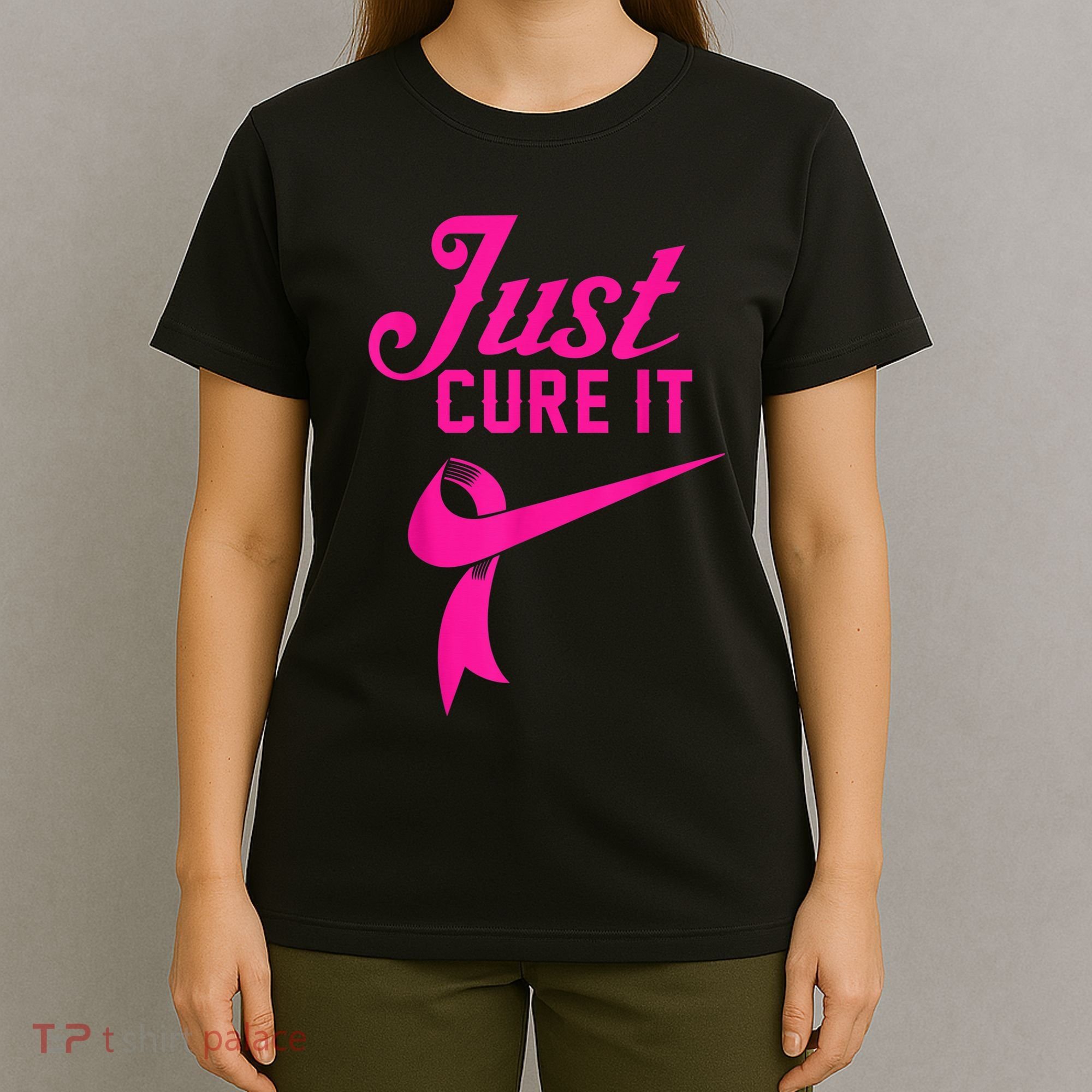 Breast Cancer Just Cure It T-Shirt
