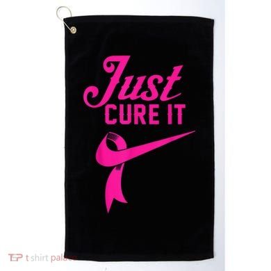 Breast Cancer Just Cure It Golf Towel