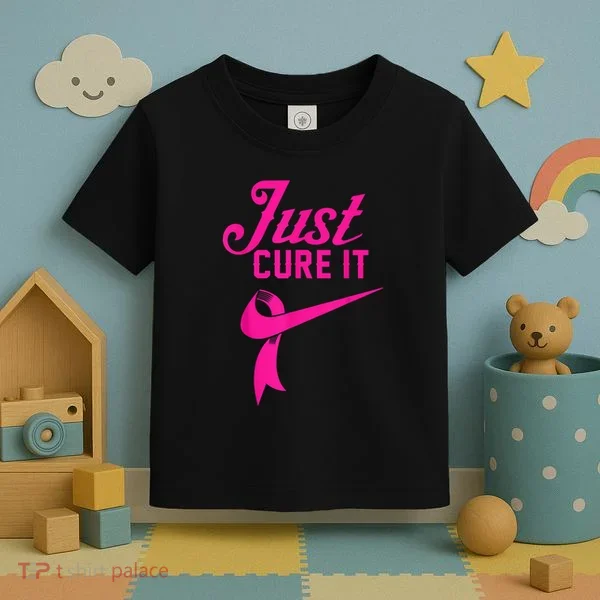 Breast Cancer Just Cure It Toddler T-Shirt