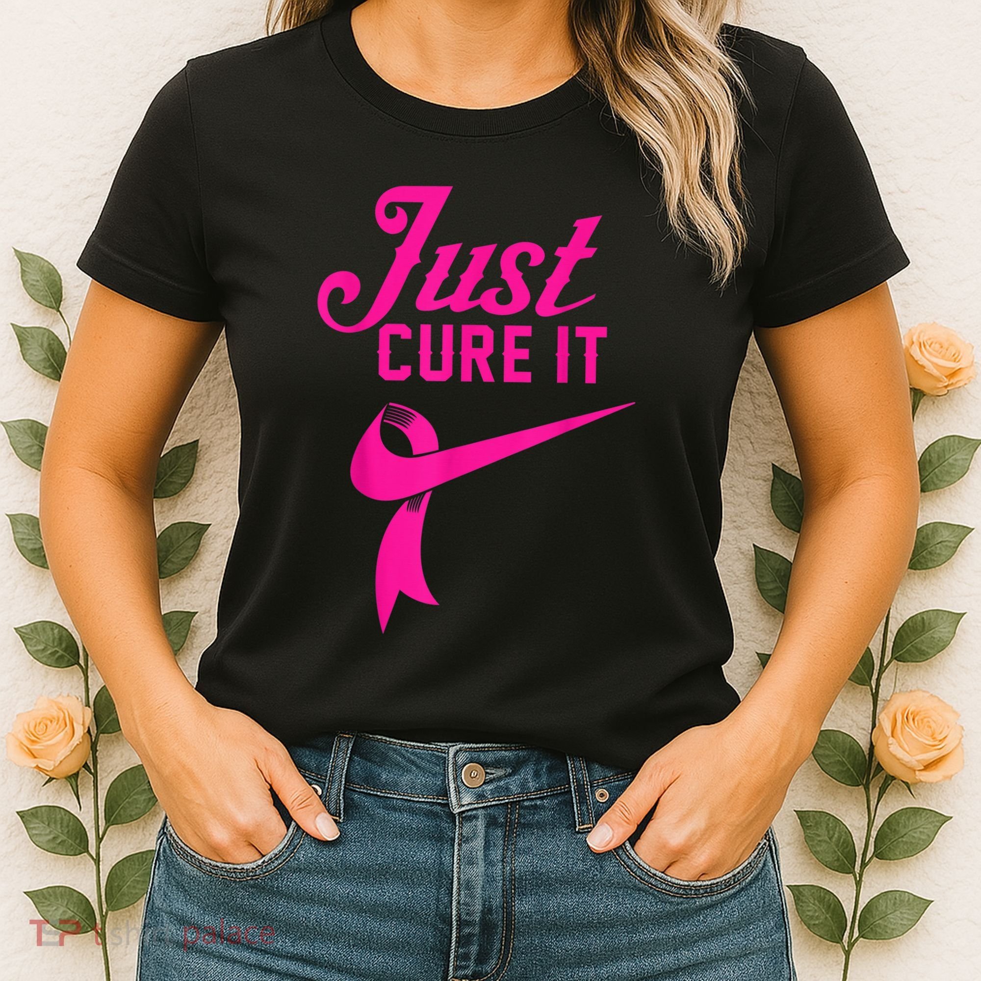 Breast Cancer Just Cure It Women's T-Shirt
