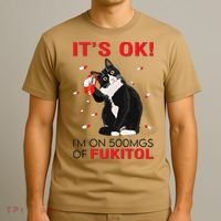 Black Cat Kitten Its Ok Im On 500mgs Of Fukitol T-Shirt thumb 3