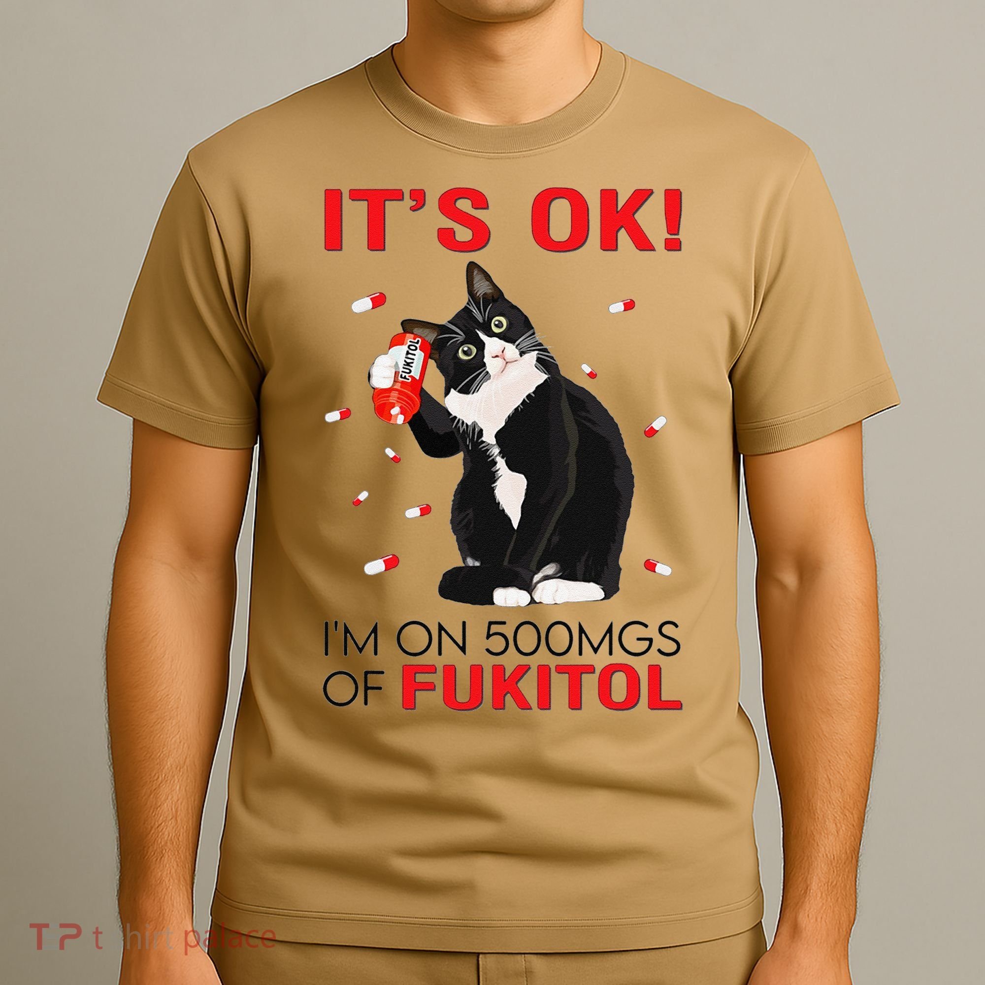Black Cat Kitten Its Ok Im On 500mgs Of Fukitol T-Shirt