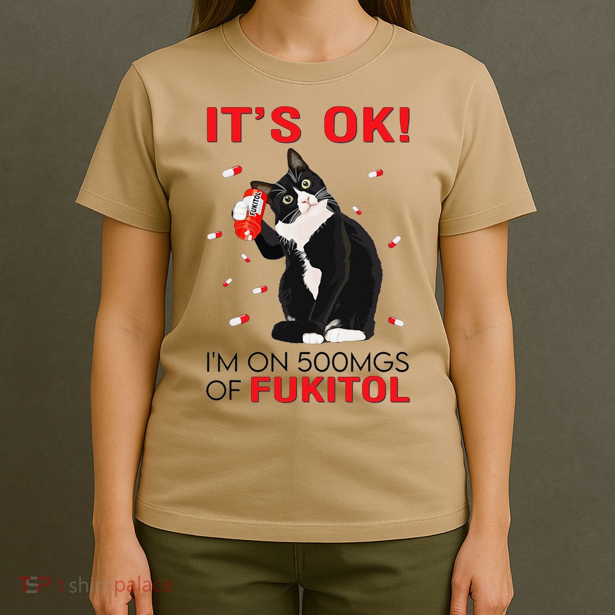Black Cat Kitten Its Ok Im On 500mgs Of Fukitol T-Shirt