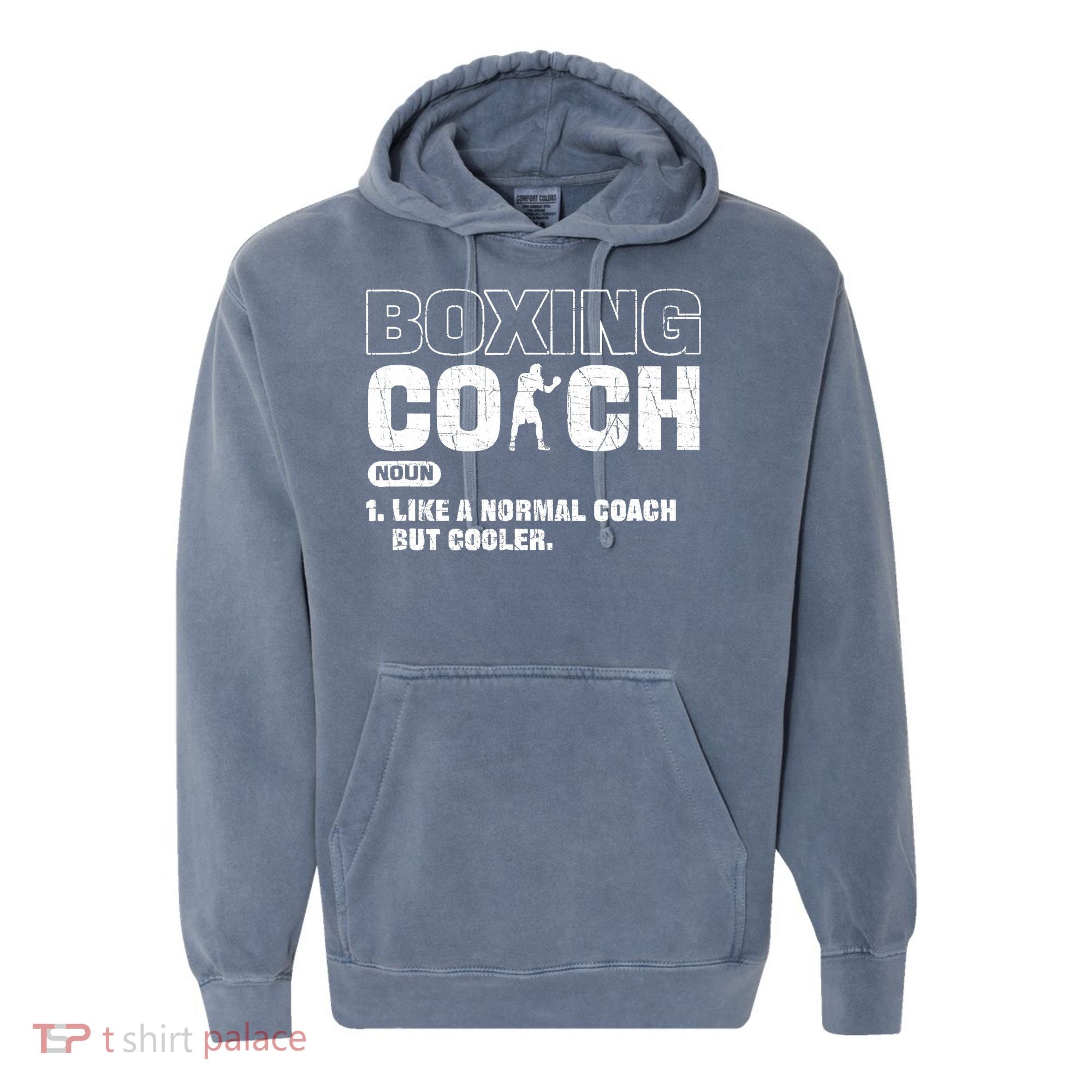 Boxing Coach Like A Normal Coach But Cooler. Boxing Comfort Colors Garment-Dyed Hooded Sweatshirt