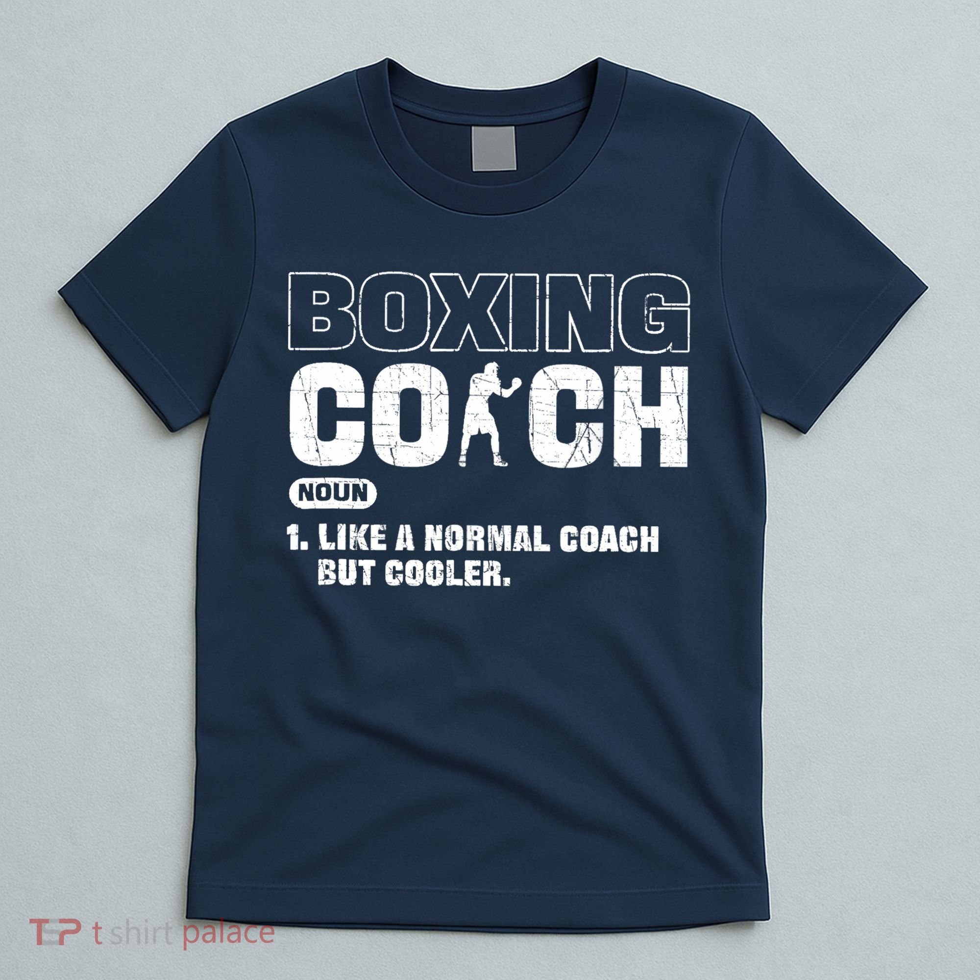 Boxing Coach Like A Normal Coach But Cooler. Boxing T-Shirt