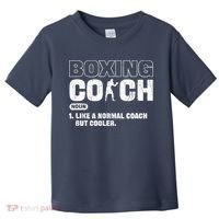 Boxing Coach Like A Normal Coach But Cooler. Boxing Toddler T-Shirt thumb 0