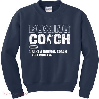 Boxing Coach Like A Normal Coach But Cooler. Boxing Kids Sweatshirt