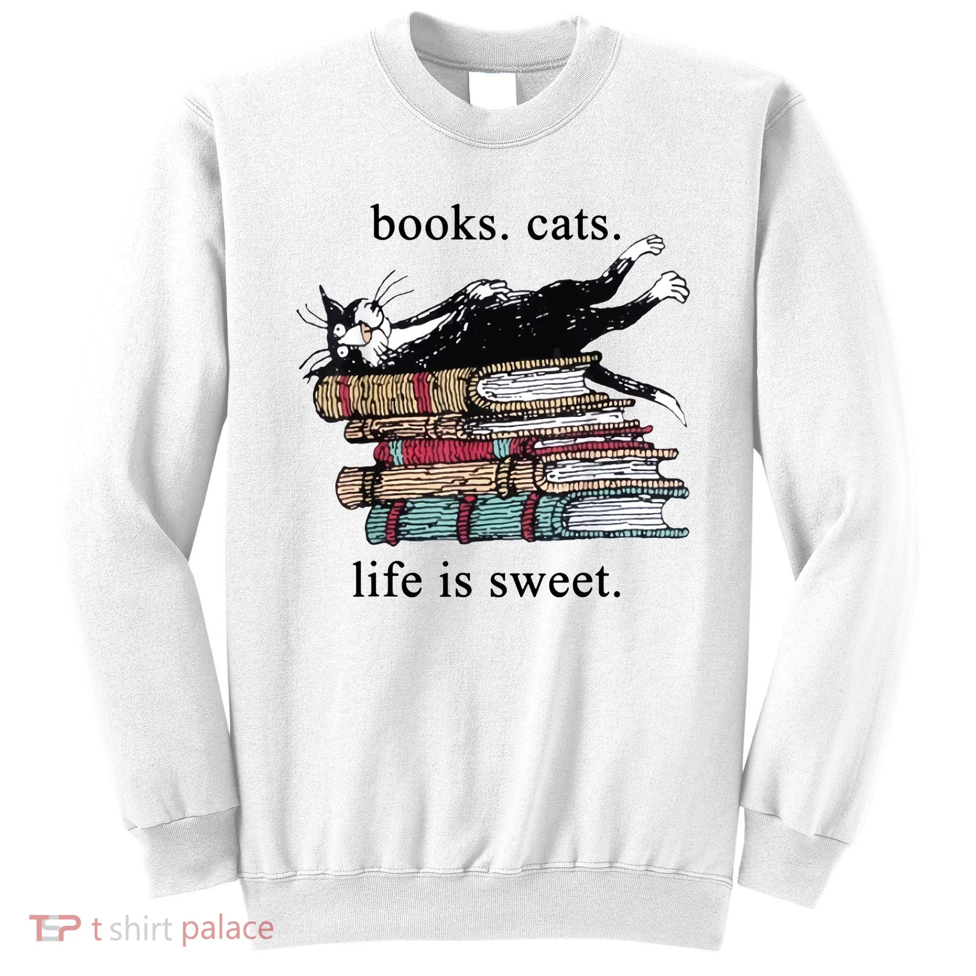 Book Cat Life Is Sweet Cute Cat Lover Sweatshirt