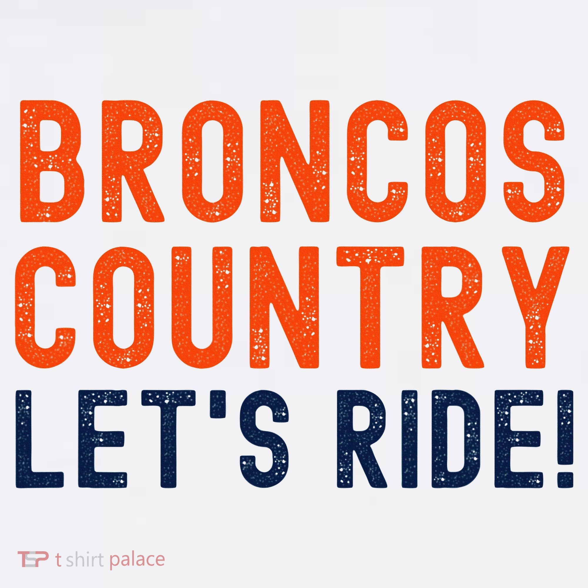 Broncos Country LetS Ride! Sports Team Fans Sweatshirt