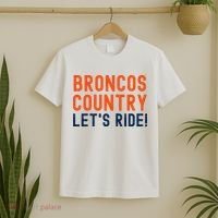 Broncos Country LetS Ride! Sports Team Fans T-Shirt thumb 2