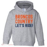 Broncos Country LetS Ride! Sports Team Fans Toddler Hoodie thumb 0