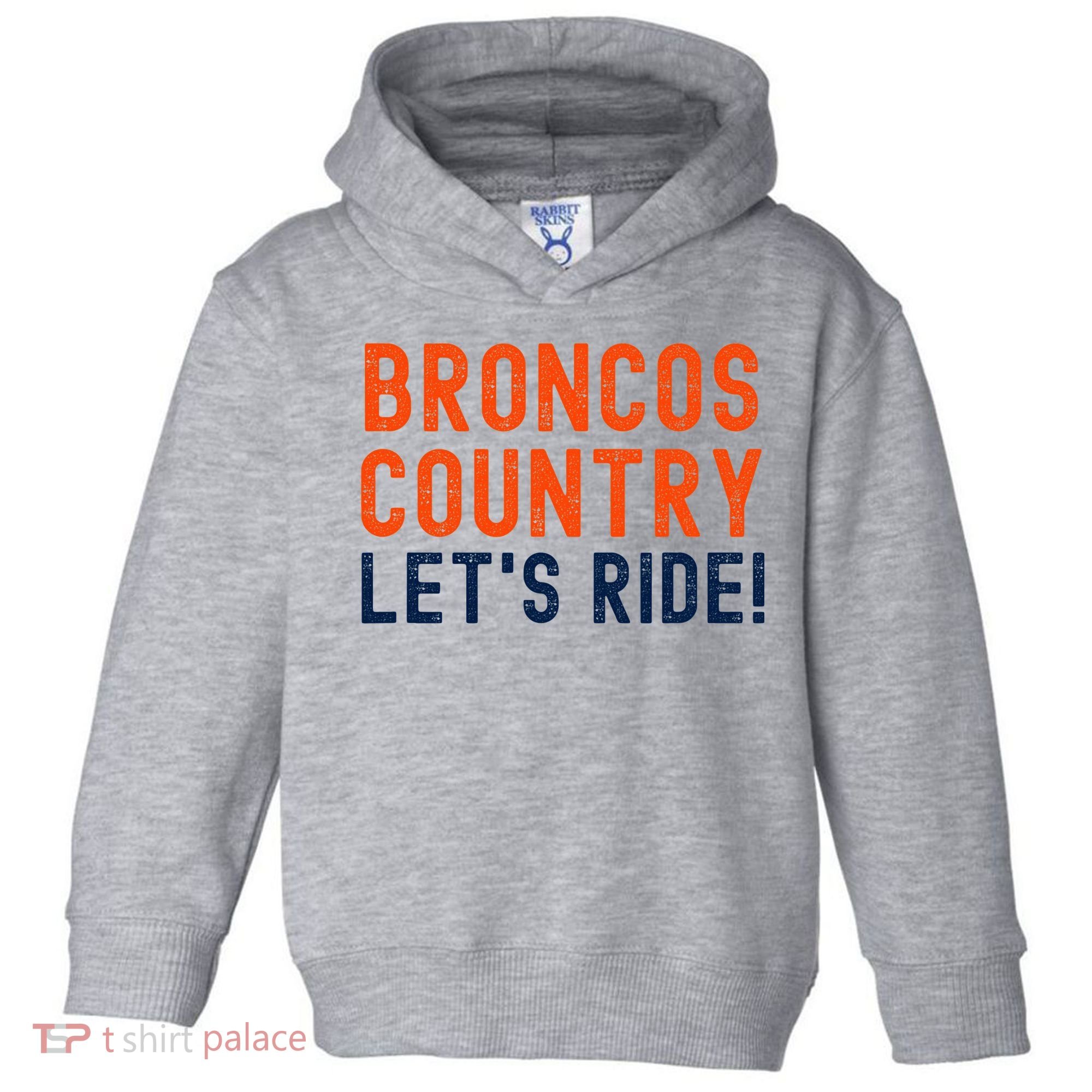 Broncos Country LetS Ride! Sports Team Fans Toddler Hoodie